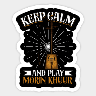 Keep Calm and play Morin Khuur Sticker